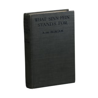 Item #104 What Sinn Fein Stands For: The Irish Republican Movement; Its History, Aims and Ideals,...