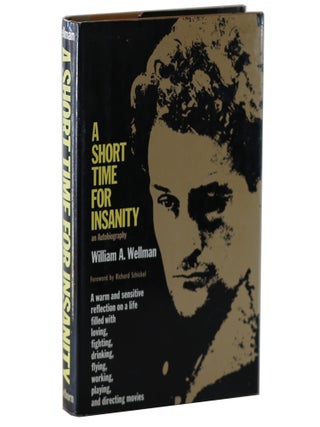 Item #20 A Short Time for Insanity: An Autobiography. William A. Wellman