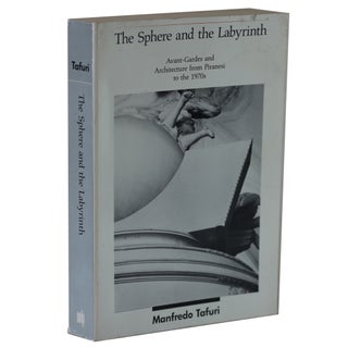Item #5 The Sphere and the Labyrinth: Avant-Gardes and Architecture from Piranesi to the 1970s....