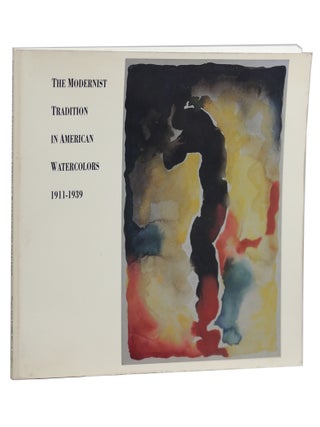 Item #60 The Modernist Tradition in American Watercolors 1911-1939. Marilyn Kushner, curator
