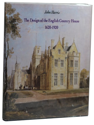 Item #64 The Design of the English Country House 1620-1920. John Harris