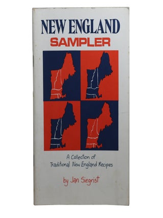 Item #67 New England Sampler: A Collection of Traditional New England Recipes. Jan Siegrist