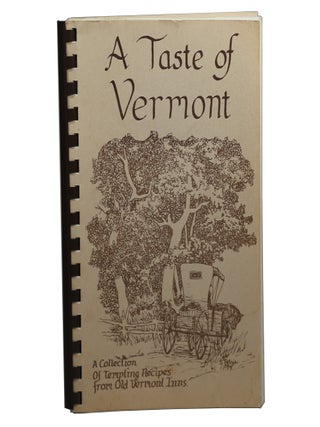 Item #75 A Taste of Vermont: A Collection of Tempting Recipes from Old Vermont Inns. Jim Nelson