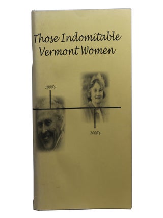 Item #80 Those Indomitable Vermont Women. The Vermont State Division of the American Association...