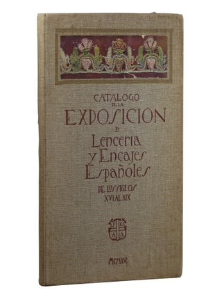 Item #87 Cat&aacute;logo de la Exposici&oacute;n de Lencer&iacute;a y Encajes Espa&ntilde;oles del Siglo XVI al XIX....
