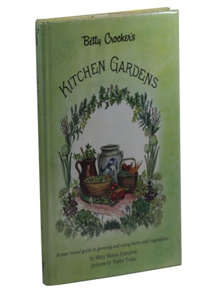 Betty Crocker's Kitchen Gardens. Mary Mason Campbell, Tasha Tudor.